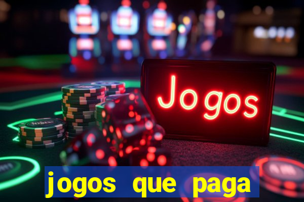 jogos que paga dinheiro sem depositar